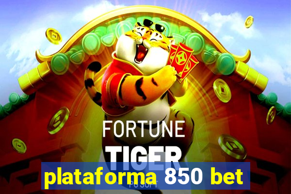 plataforma 850 bet